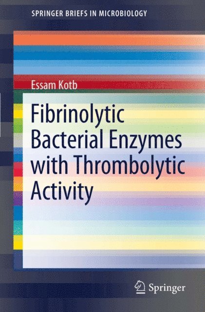 Essam Kotb - Fibrinolytic Bacterial Enzymes with Thrombolytic Activity, E-bok