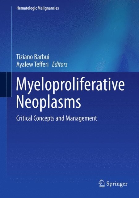 Ayalew Tefferi, Tiziano Barbui - Myeloproliferative Neoplasms, E-bok