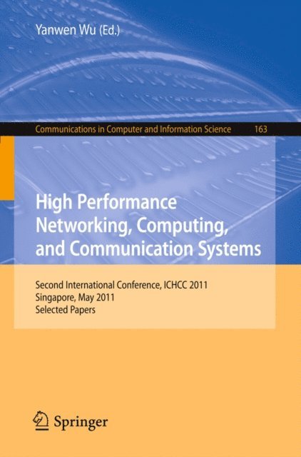 Yanwen Wu - High Performance Networking, Computing, and Communication Systems, E-bok