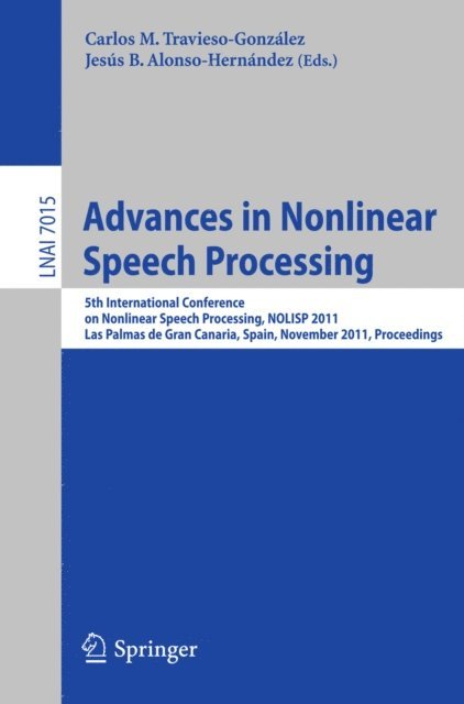Jesus Alonso-Hernandez, Carlos M. Travieso-Gonzalez - Advances in Nonlinear Speech Processing, E-bok