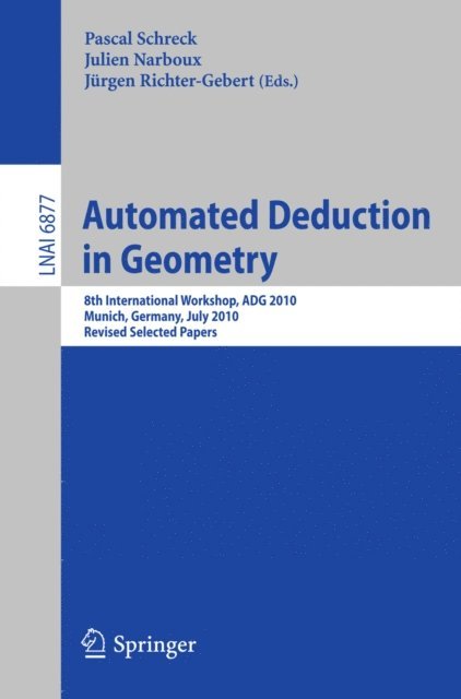Jurgen Richter-Gebert, Julien Narboux, Pascal Schreck - Automated Deduction in Geometry, E-bok