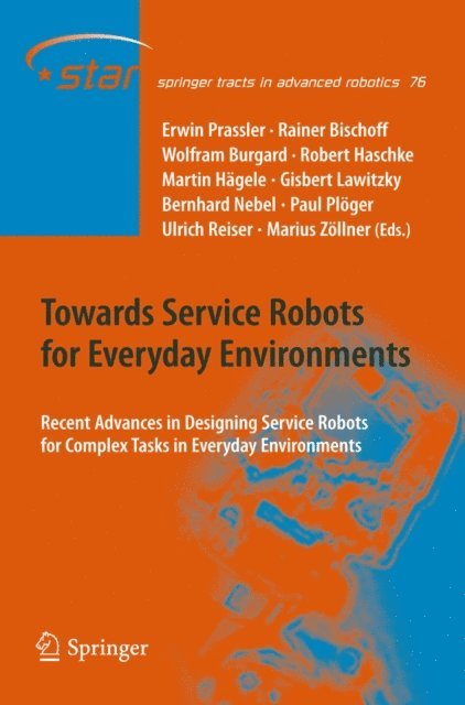 Marius Zollner, Ulrich Reiser, Paul Ploger, Bernhard Nebel, Gisbert Lawitzky, Martin Hagele, Robert Haschke, Wolfram Burgard, Rainer Bischoff, Erwin Prassler - Towards Service Robots for Everyday Environments, E-bok