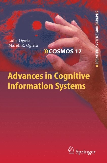 Marek R. Ogiela, Lidia Ogiela - Advances in Cognitive Information Systems, E-bok