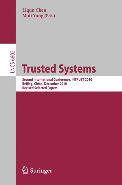 Moti Yung, Liqun Chen - Trusted Systems, E-bok