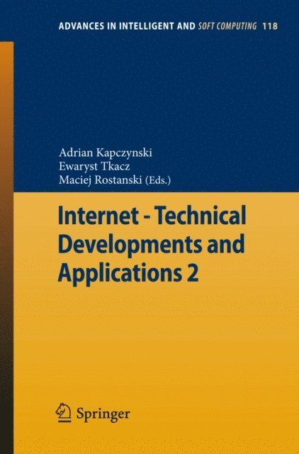 Maciej Rostanski, Ewaryst Tkacz, Adrian Kapczynski - Internet - Technical Developments and Applications 2, E-bok