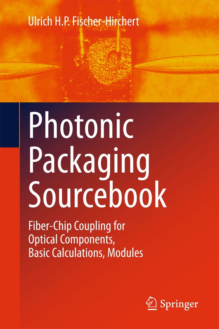 Ulrich H. P. Fischer-Hirchert - Photonic Packaging Sourcebook, Inbunden