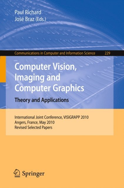 Jose Braz, Paul Richard - Computer Vision, Imaging and Computer Graphics. Theory and Applications, E-bok