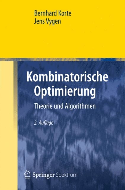 Jens Vygen, Bernhard Korte - Kombinatorische Optimierung, E-bok