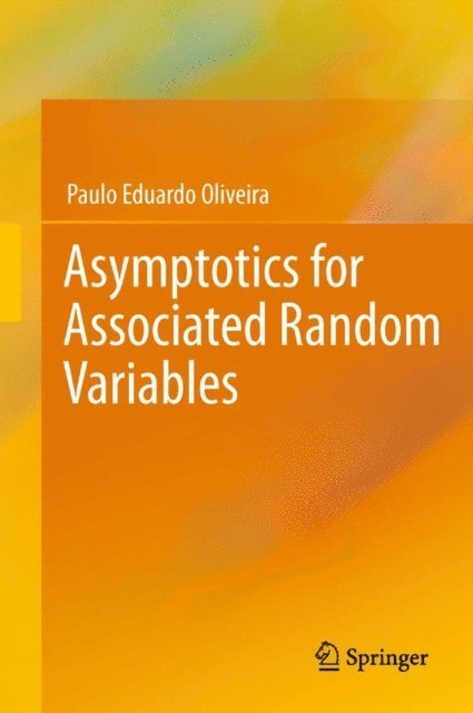 Paulo Eduardo Oliveira - Asymptotics for Associated Random Variables, E-bok