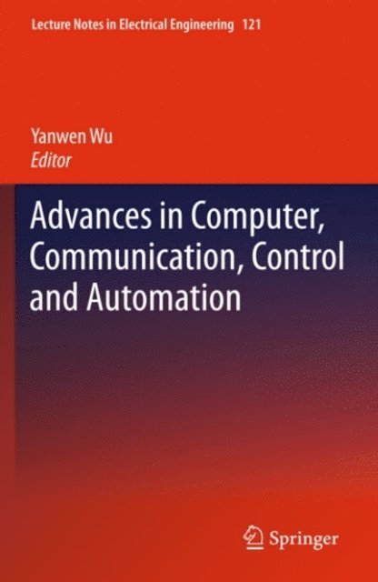 Yanwen Wu - Advances in Computer, Communication, Control and Automation, E-bok