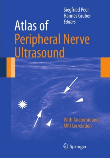 Hannes Gruber, Siegfried Peer - Atlas of Peripheral Nerve Ultrasound, E-bok