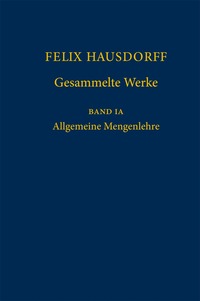 Felix Hausdorff - Gesammelte Werke Band IA