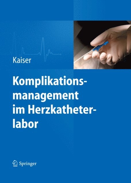 Erhard Kaiser - Komplikationsmanagement im Herzkatheterlabor, E-bok