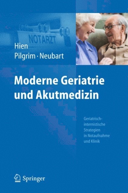 Rainer Neubart, Ralf Roger Pilgrim, Peter Hien - Moderne Geriatrie und Akutmedizin, E-bok