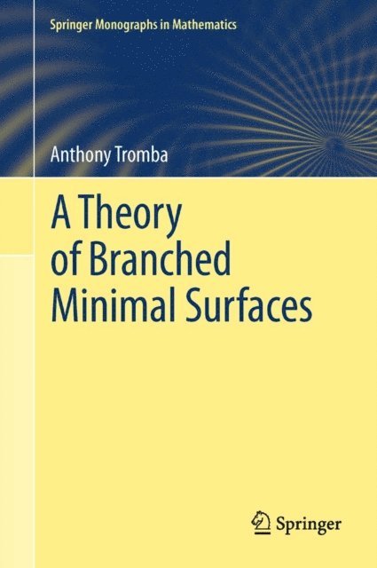 Anthony Tromba - Theory of Branched Minimal Surfaces, E-bok