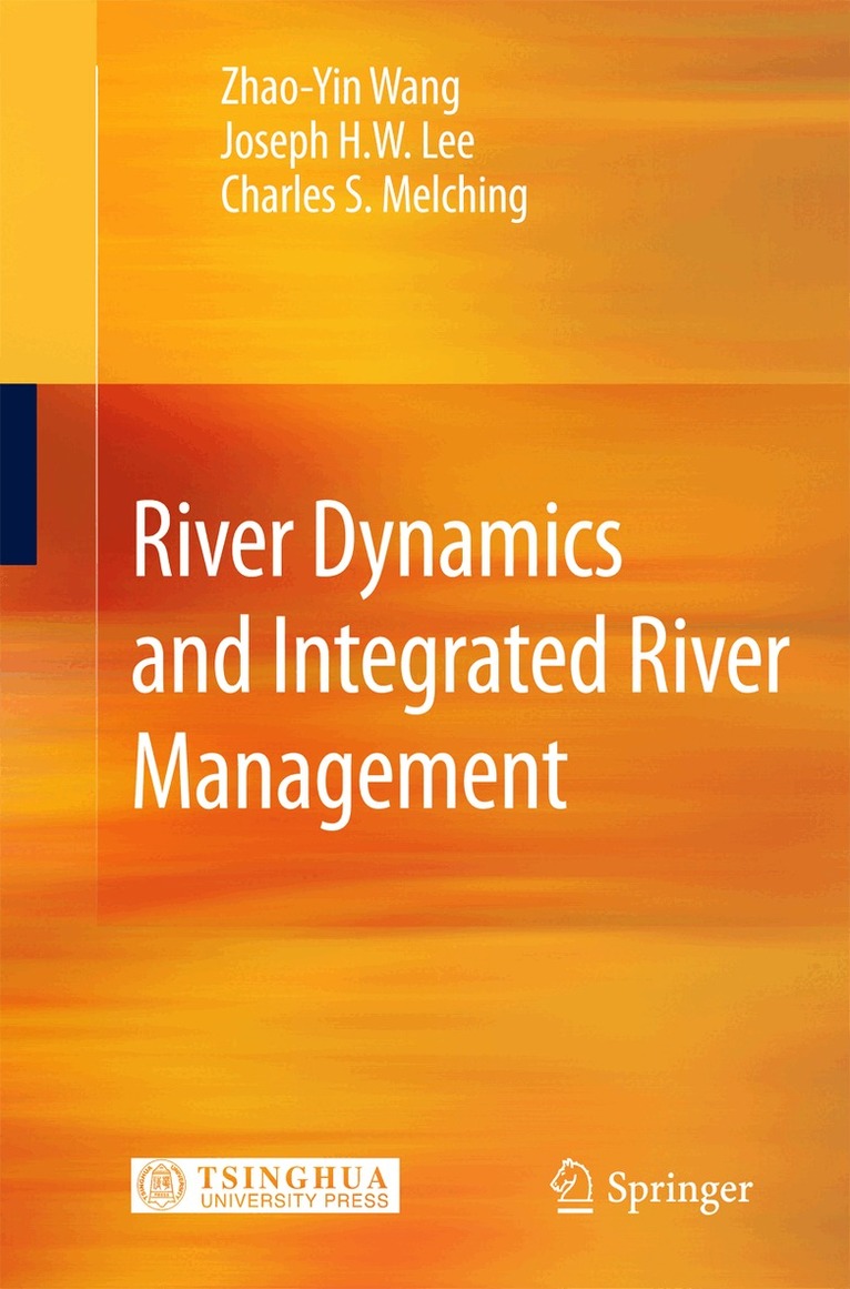Zhao-Yin Wang, Joseph H.W. Lee, Charles S. Melching - River Dynamics and Integrated River Management, Inbunden
