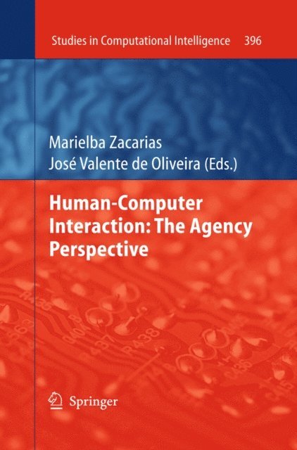 Jose Valente de Oliveira, Marielba Zacarias - Human-Computer Interaction: The Agency Perspective, E-bok