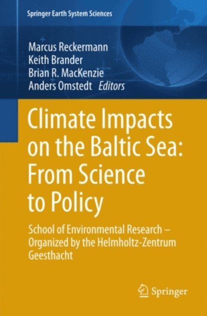Marcus Reckermann, Anders Omstedt, Brian R. MacKenzie, Keith Brander - Climate Impacts on the Baltic Sea: From Science to Policy, E-bok