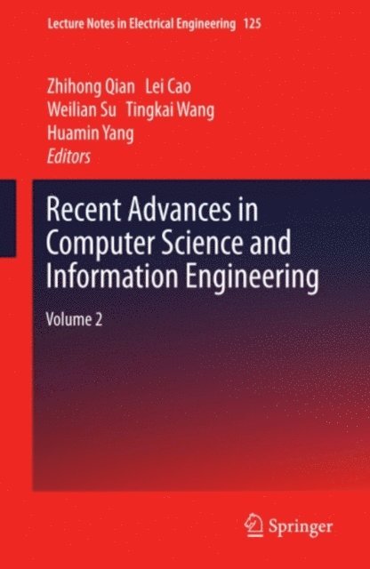 Huamin Yang, Tingkai Wang, Weilian Su, Lei Cao, Zhihong Qian - Recent Advances in Computer Science and Information Engineering, E-bok