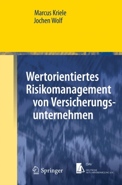 Jochen Wolf, Marcus Kriele - Wertorientiertes Risikomanagement von Versicherungsunternehmen, E-bok