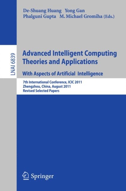 M. Michael Gromiha, Phalguni Gupta, Yong Gan, De-Shuang Huang - Advanced Intelligent Computing Theories and Applications, E-bok