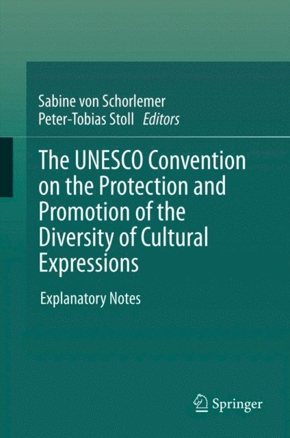 Peter-Tobias Stoll, Sabine Schorlemer - UNESCO Convention on the Protection and Promotion of the Diversity of Cultural Expressions, E-bok