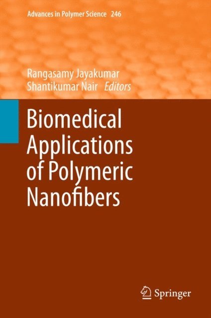 Shantikumar Nair, Rangasamy Jayakumar - Biomedical Applications of Polymeric Nanofibers, E-bok
