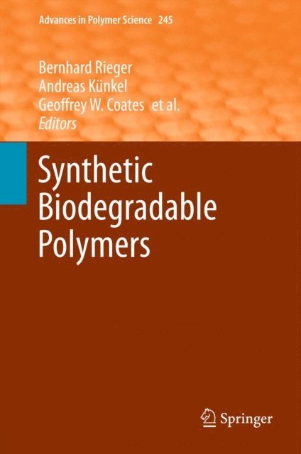 Thomas A. Zevaco, Eckhard Dinjus, Robert Reichardt, Geoffrey W. Coates, Andreas Kunkel, Bernhard Rieger - Synthetic Biodegradable Polymers, E-bok