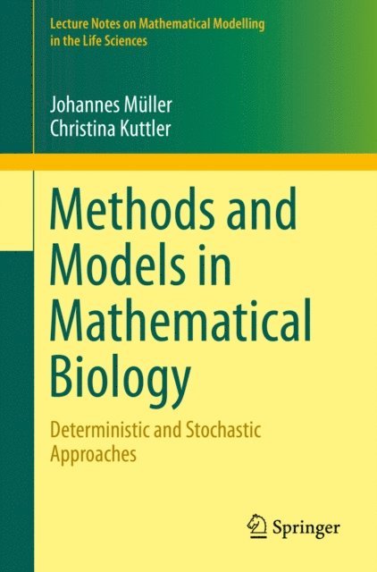 Christina Kuttler, Johannes Muller - Methods and Models in Mathematical Biology, E-bok