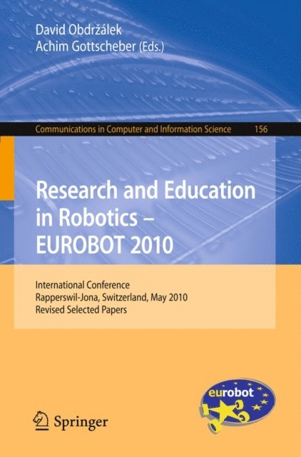Achim Gottscheber, David Obdrzalek - Research and Education in Robotics - EUROBOT 2010, E-bok