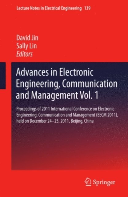 Sally Lin, David Jin - Advances in Electronic Engineering, Communication and Management Vol.1, E-bok