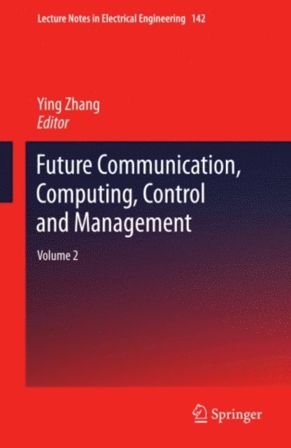 Ying Zhang - Future Communication, Computing, Control and Management, E-bok