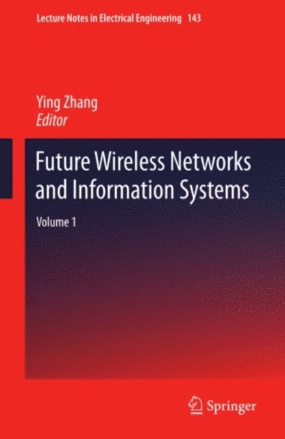 Ying Zhang - Future Wireless Networks and Information Systems, E-bok