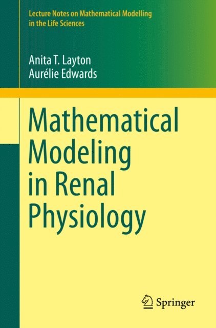 Aurelie Edwards, Anita T. Layton - Mathematical Modeling in Renal Physiology, E-bok
