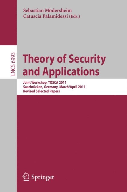 Catuscia Palamidessi, Sebastian Moedersheim - Theory of Security and Applications, E-bok