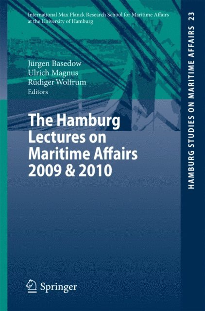 Rudiger Wolfrum, Ulrich Magnus, Jurgen Basedow - Hamburg Lectures on Maritime Affairs 2009 & 2010, E-bok