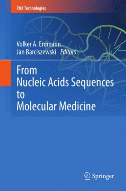 Jan Barciszewski, Volker A. Erdmann - From Nucleic Acids Sequences to Molecular Medicine, E-bok