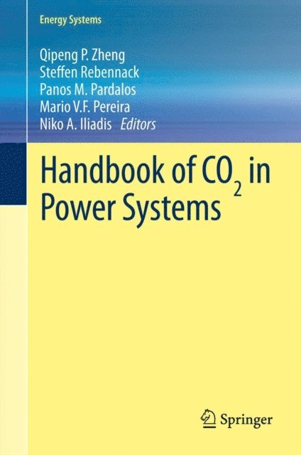 Niko A. Iliadis, Mario V. F. Pereira, Panos M. Pardalos, Steffen Rebennack, Qipeng P. Zheng - Handbook of CO2 in Power Systems, E-bok