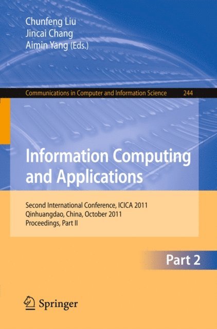 Aimin Yang, Jincai Chang, Chunfeng Liu - Information Computing and Applications, Part II, E-bok