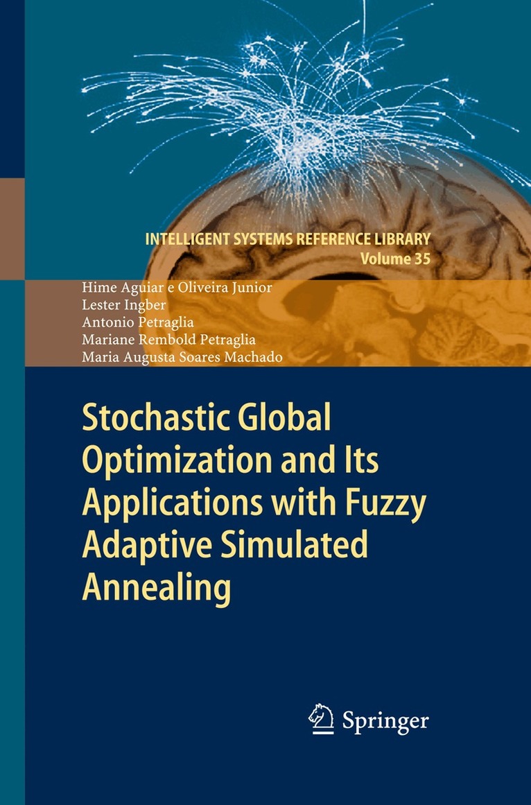 Hime Aguiar e Oliveira Junior, Lester Ingber, Antonio Petraglia, Mariane Rembold Petraglia, Maria Augusta Soares Machado - Stochastic Global Optimization and Its Applications with Fuzzy Adaptive Simulated Annealing, Inbunden