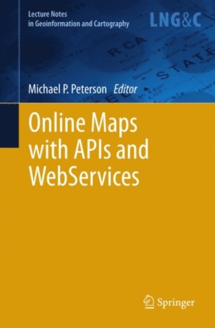 Michael P Peterson - Online Maps with APIs and WebServices, E-bok