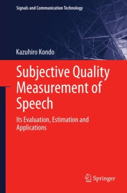 Kazuhiro Kondo - Subjective Quality Measurement of Speech, E-bok