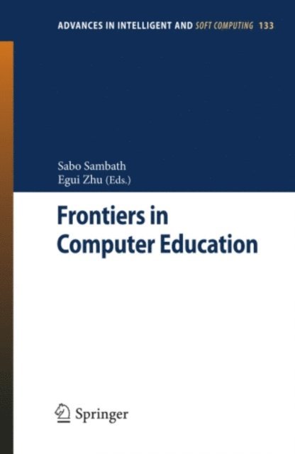 Egui Zhu, Sabo Sambath - Frontiers in Computer Education, E-bok