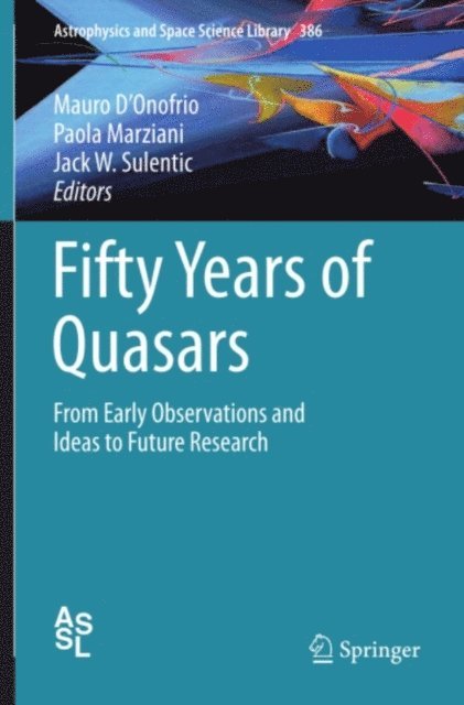 Jack W. Sulentic, Paola Marziani, Mauro D'Onofrio - Fifty Years of Quasars, E-bok