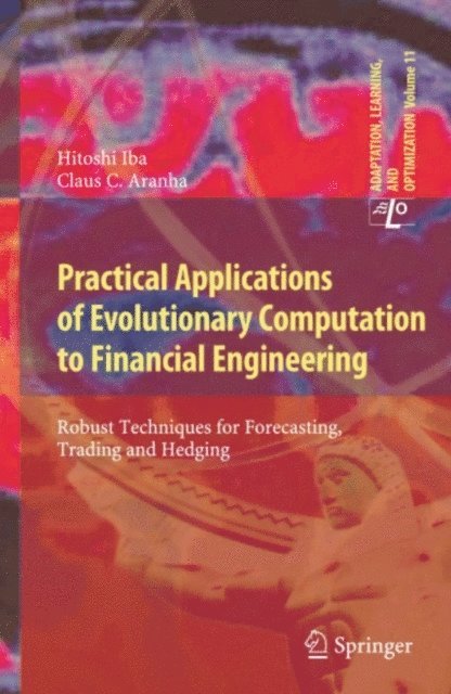 Claus C. Aranha, Hitoshi Iba - Practical Applications of Evolutionary Computation to Financial Engineering, E-bok