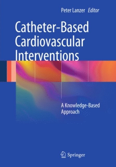 Peter Lanzer - Catheter-Based Cardiovascular Interventions, E-bok