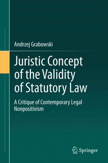 Andrzej Grabowski - Juristic Concept of the Validity of Statutory Law, E-bok. Tillgänglighet: Lägg i varukorg