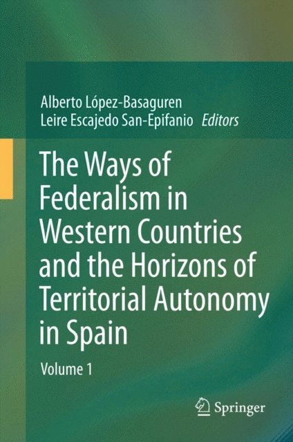 Leire Escajedo San Epifanio, Alberto Lopez - Basaguren - Ways of Federalism in Western Countries and the Horizons of Territorial Autonomy in Spain, E-bok