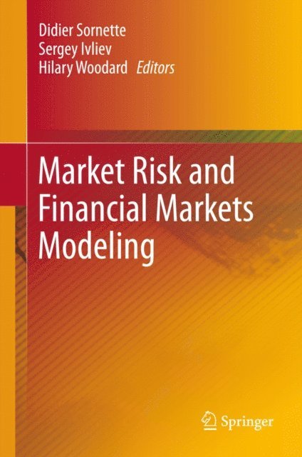Hilary Woodard, Sergey Ivliev, Didier Sornette - Market Risk and Financial Markets Modeling, E-bok