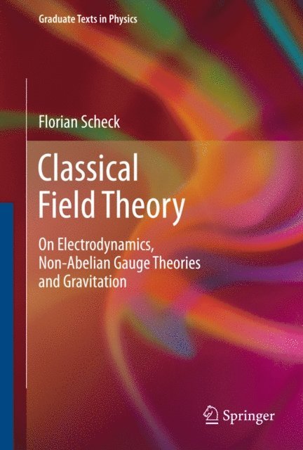 Florian Scheck - Classical Field Theory, E-bok